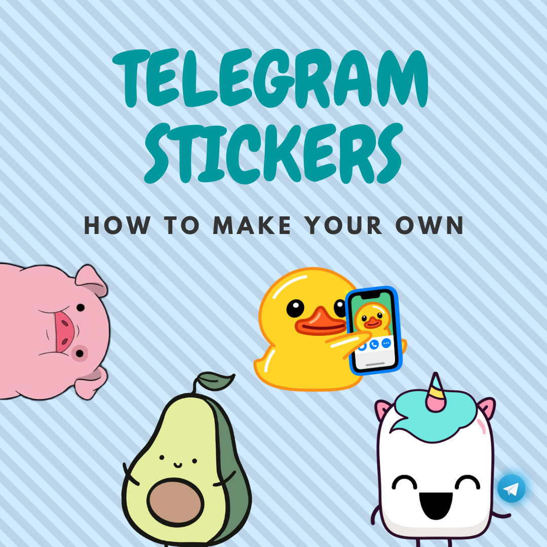 How to Make Telegram Stickers and Use Them