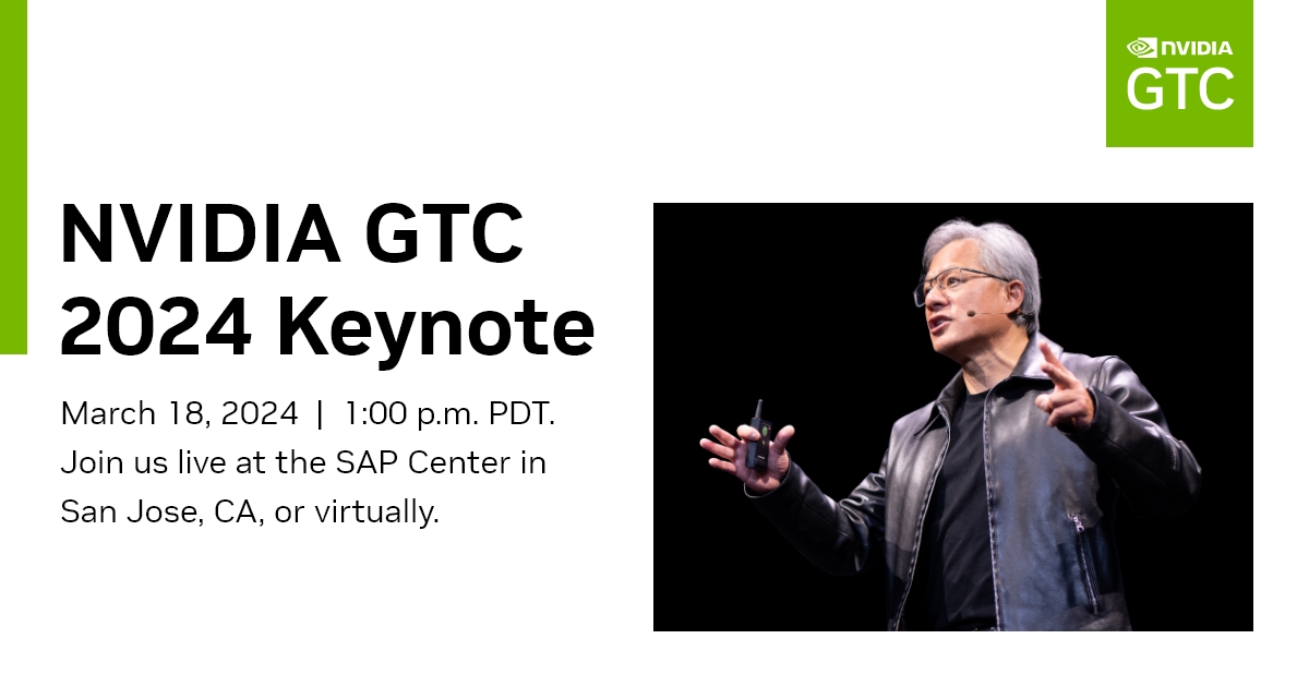 Annual NVIDIA GTC 2024 confirmed to run from March 18 to 21